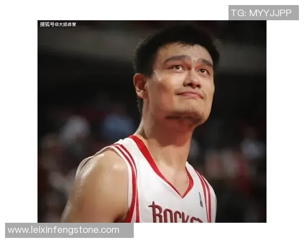 姚明篮板组合的传奇之路：从青涩球员到篮球巨星的成长历程